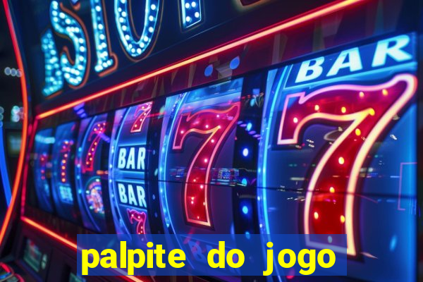 palpite do jogo aberto de hoje